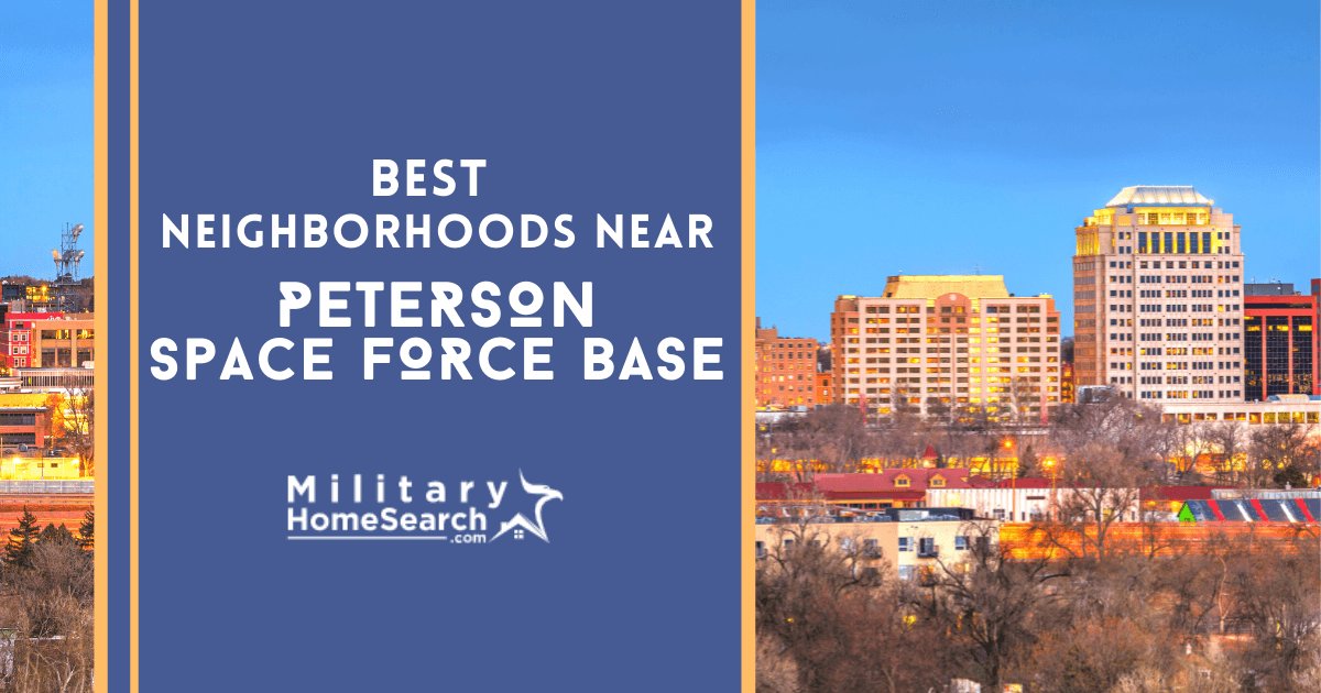 Peterson Air Force Base Best Neighborhoods